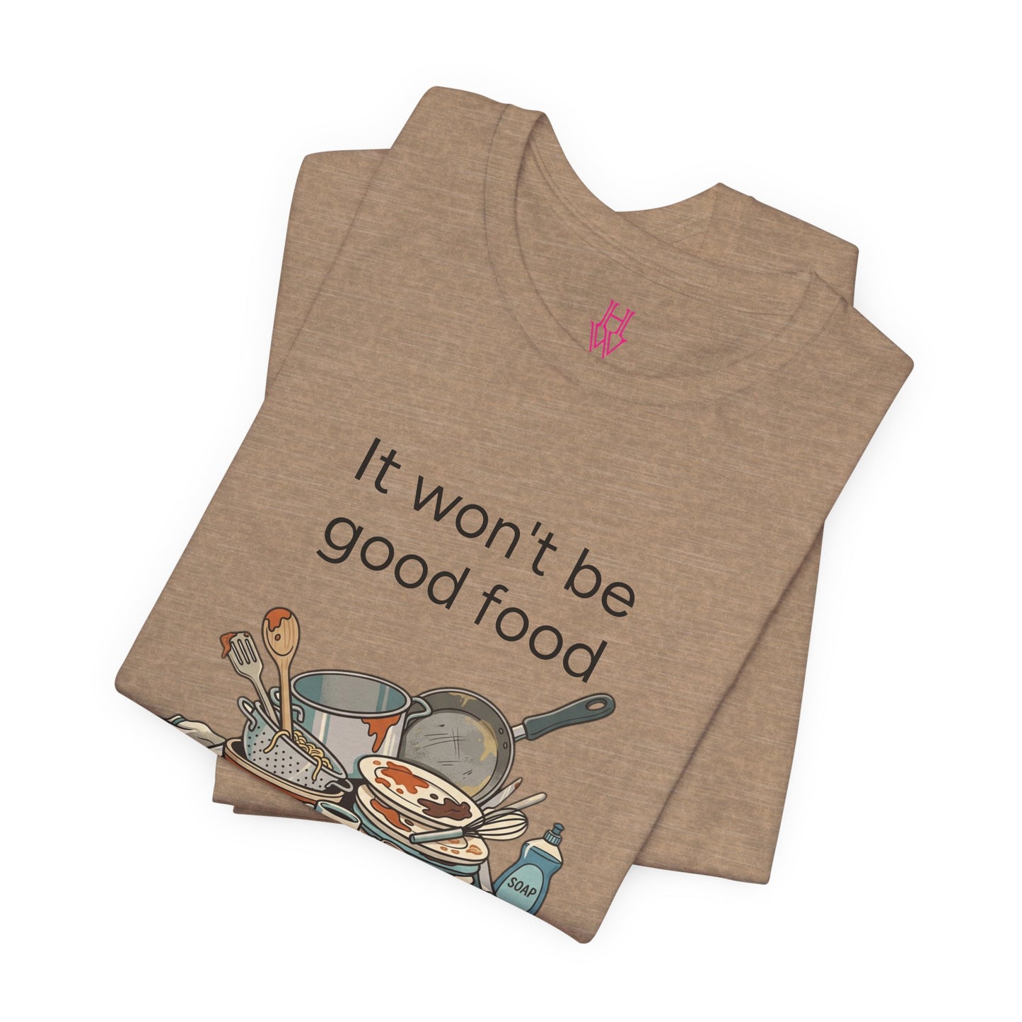 HW - Fun Dirty Dish Shirt