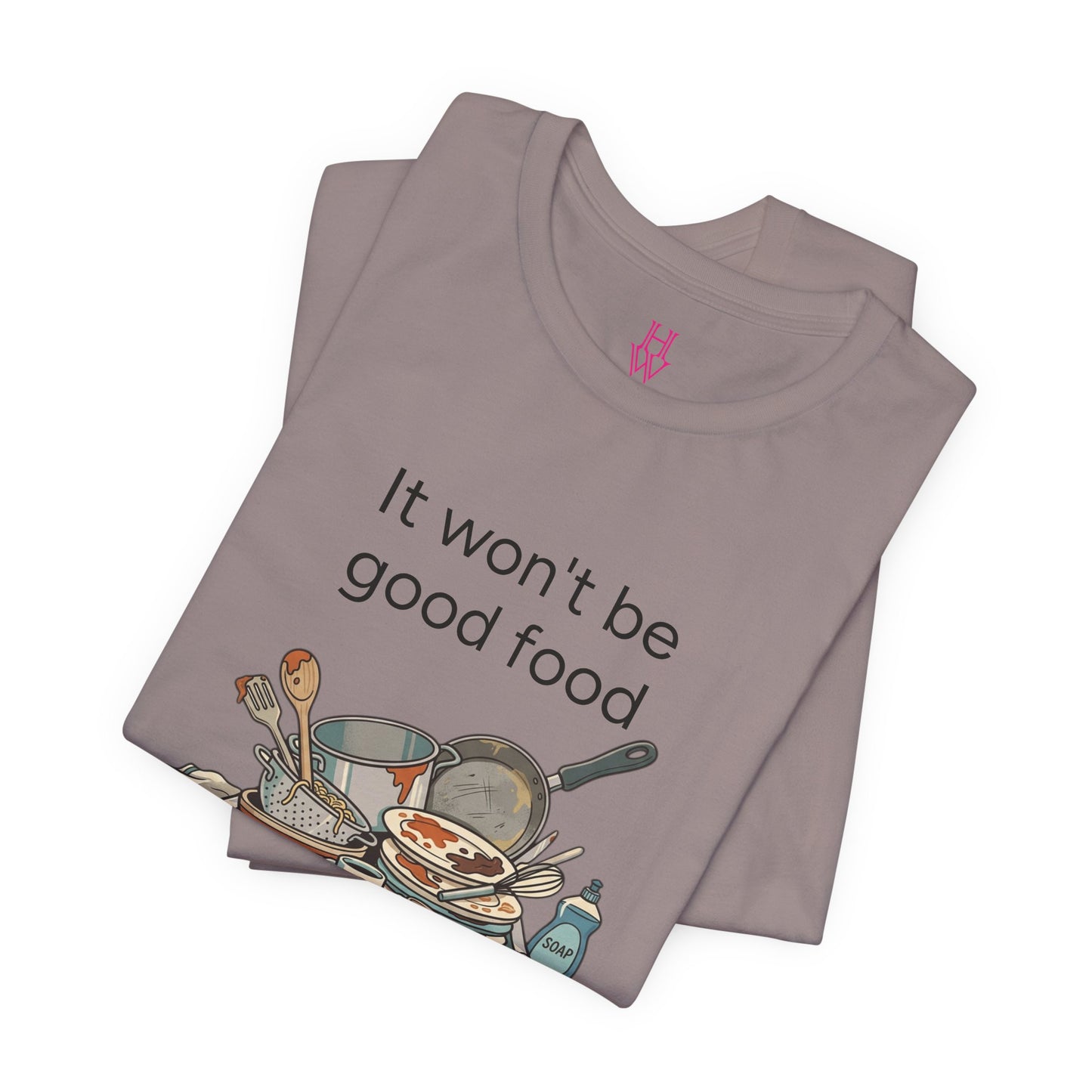 HW - Fun Dirty Dish Shirt