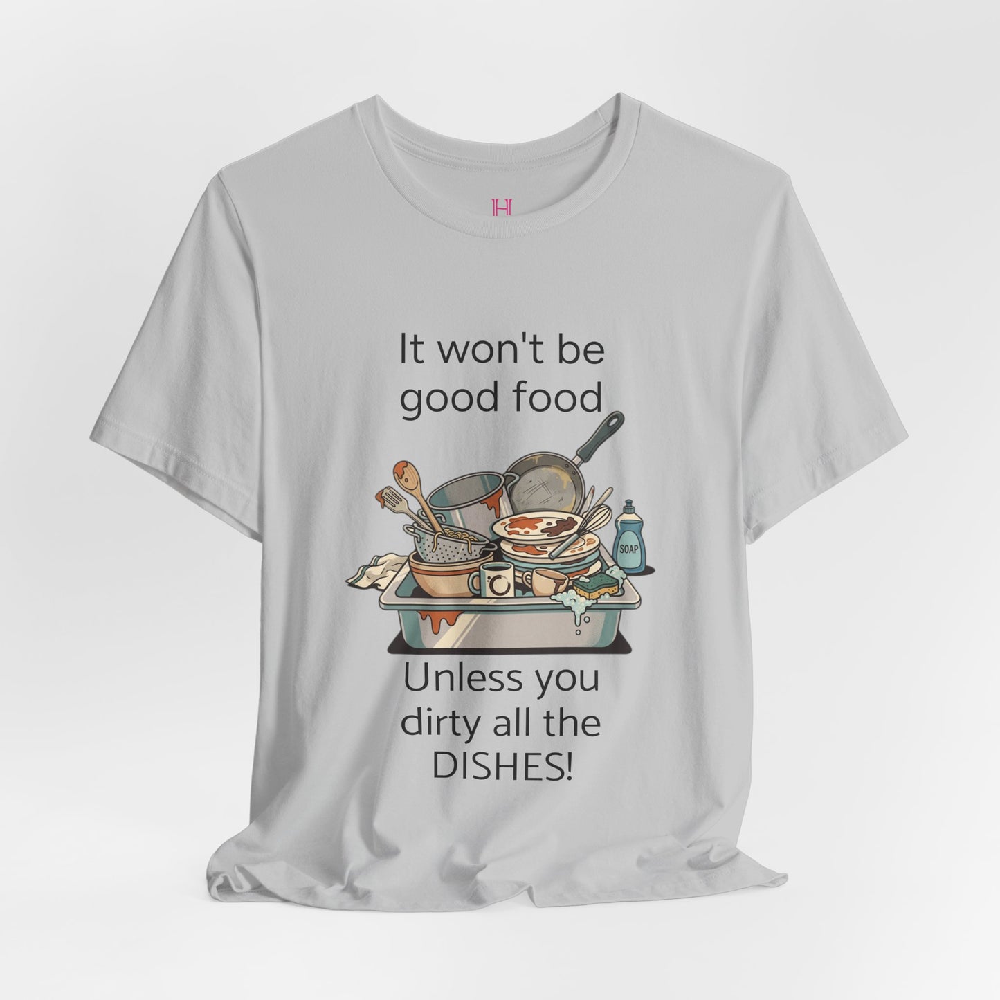 HW - Fun Dirty Dish Shirt