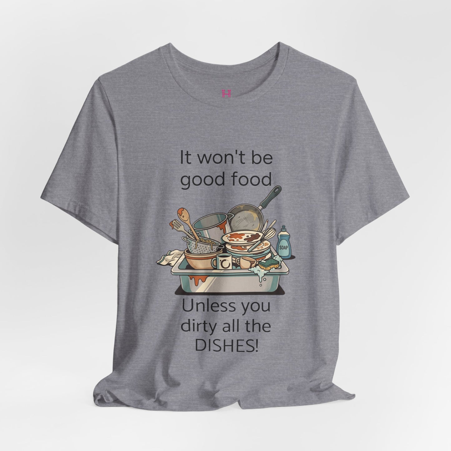 HW - Fun Dirty Dish Shirt