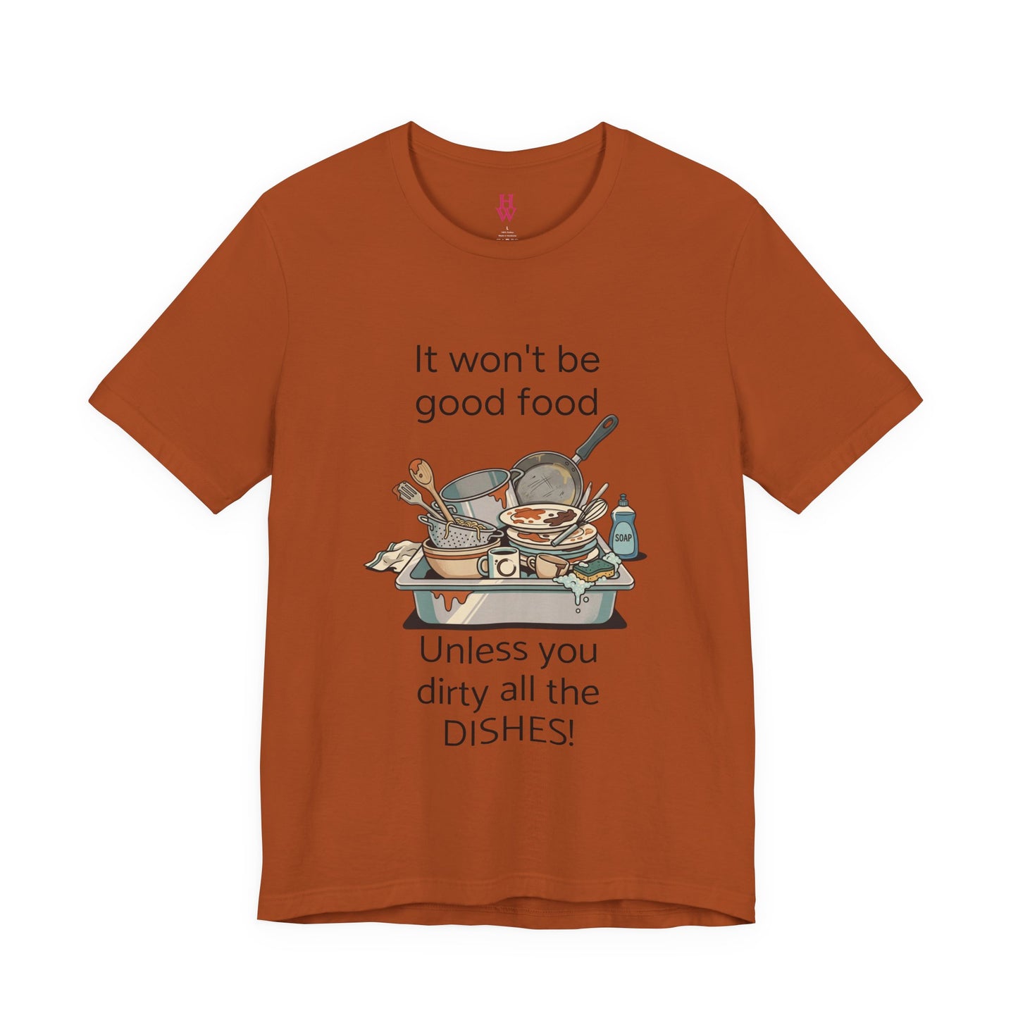HW - Fun Dirty Dish Shirt
