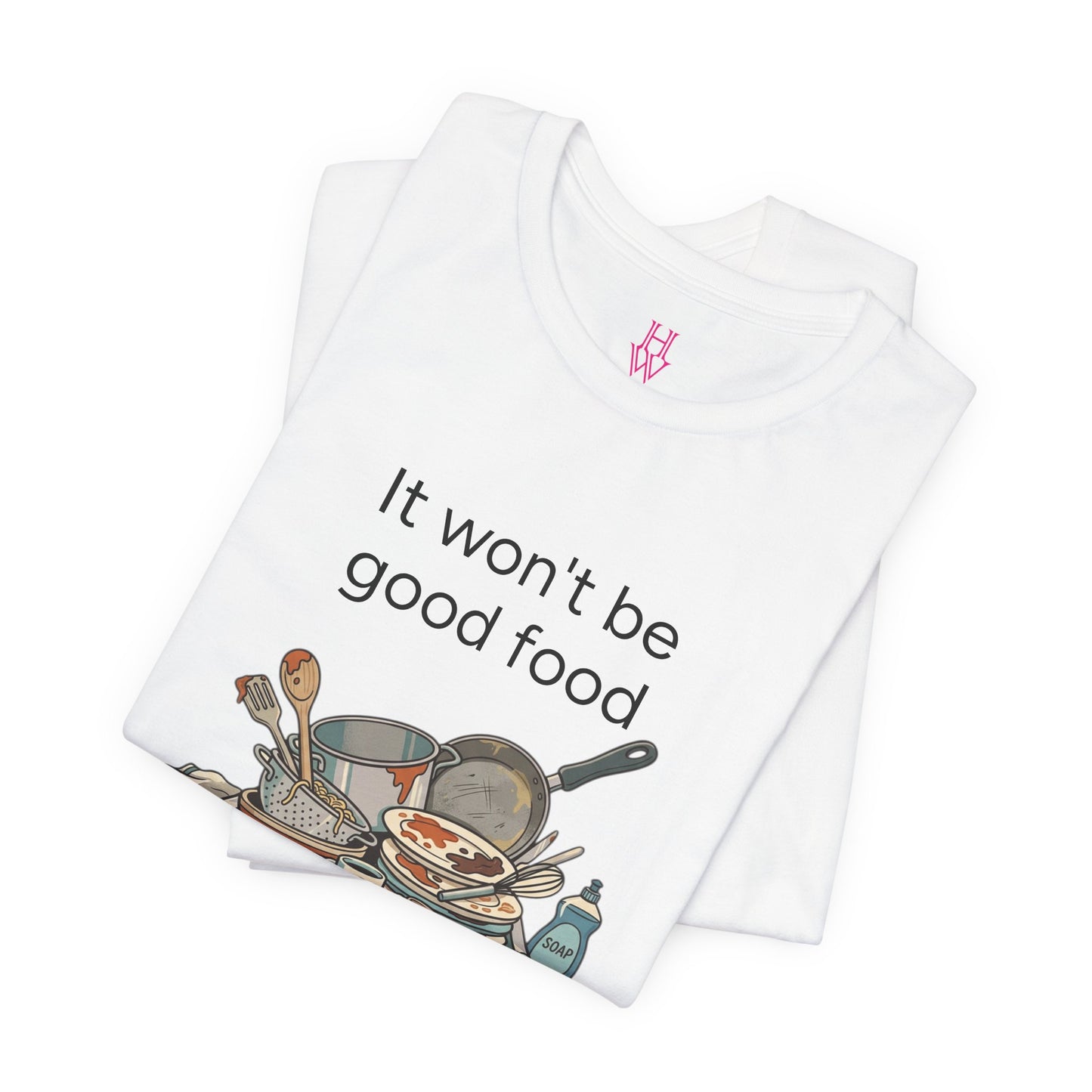 HW - Fun Dirty Dish Shirt