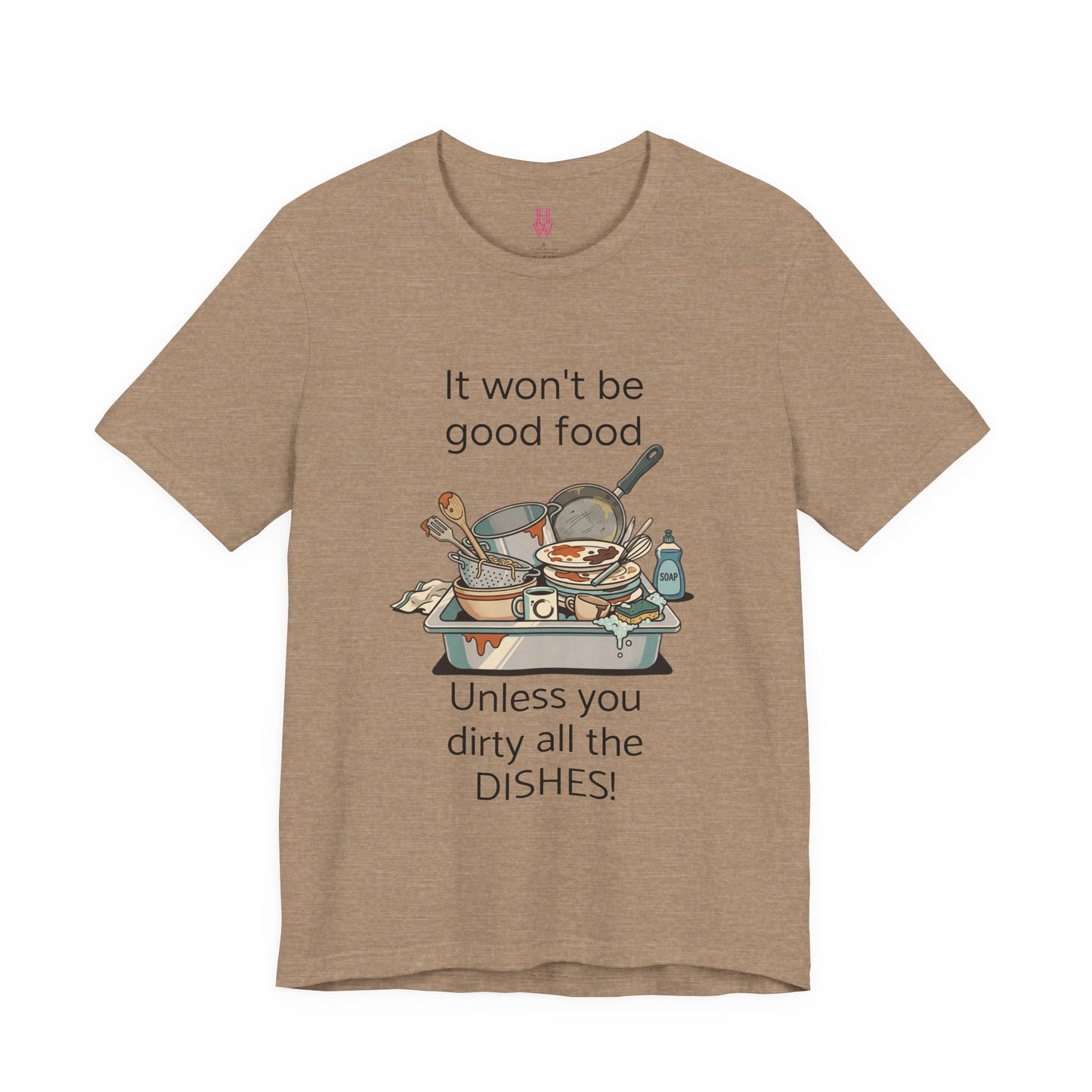 HW - Fun Dirty Dish Shirt