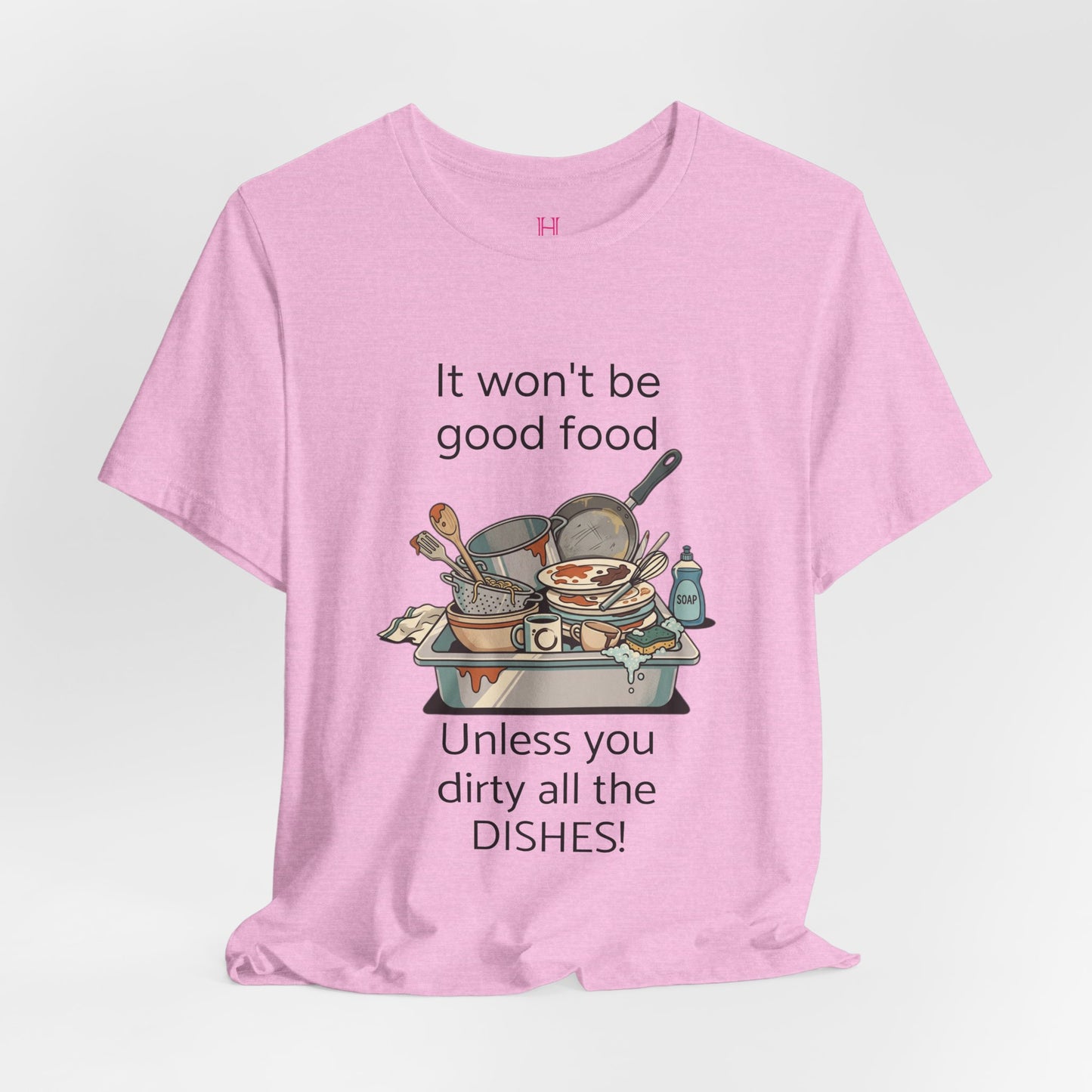 HW - Fun Dirty Dish Shirt