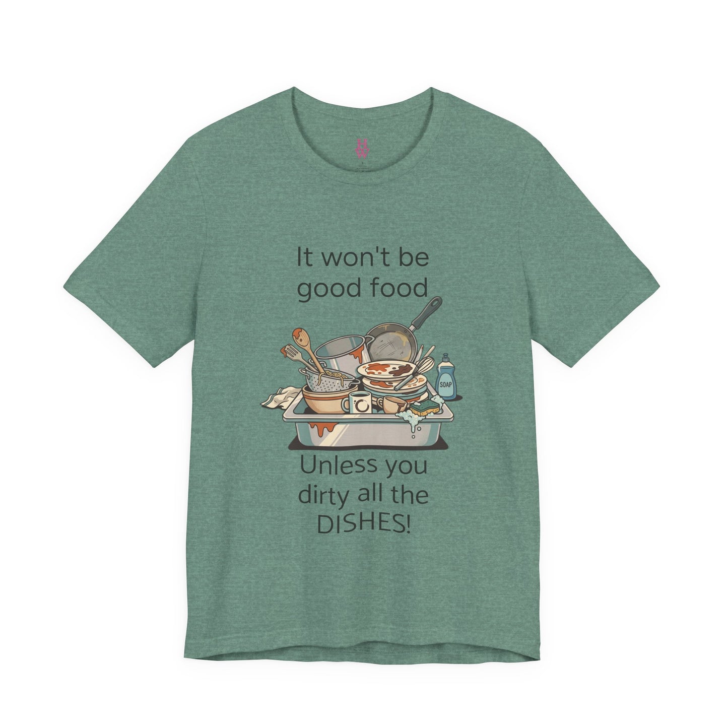 HW - Fun Dirty Dish Shirt