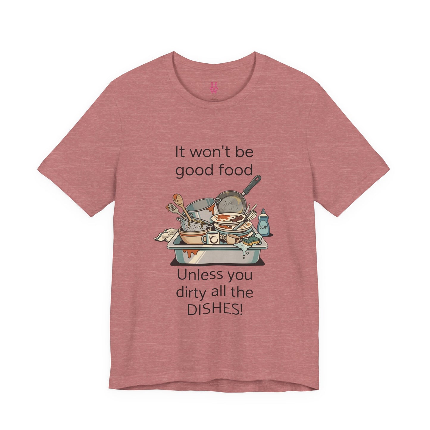HW - Fun Dirty Dish Shirt