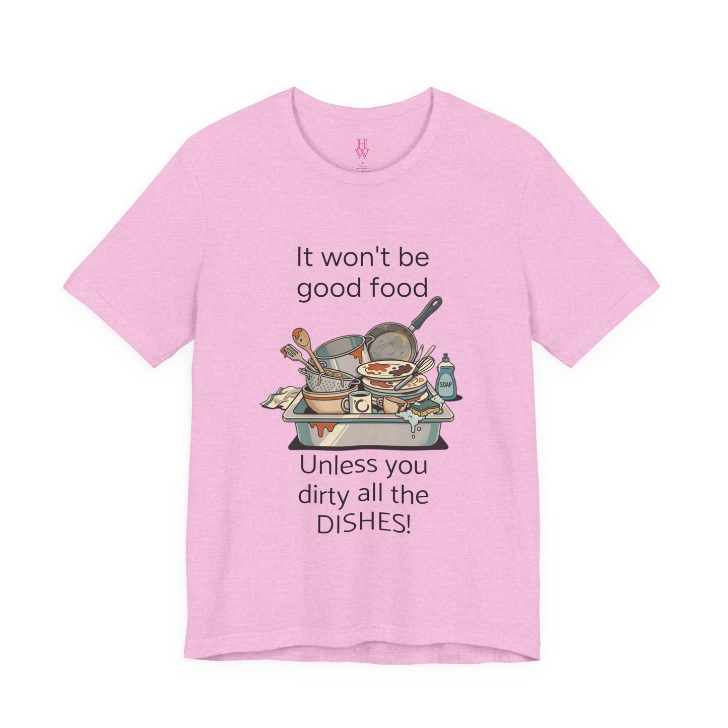HW - Fun Dirty Dish Shirt