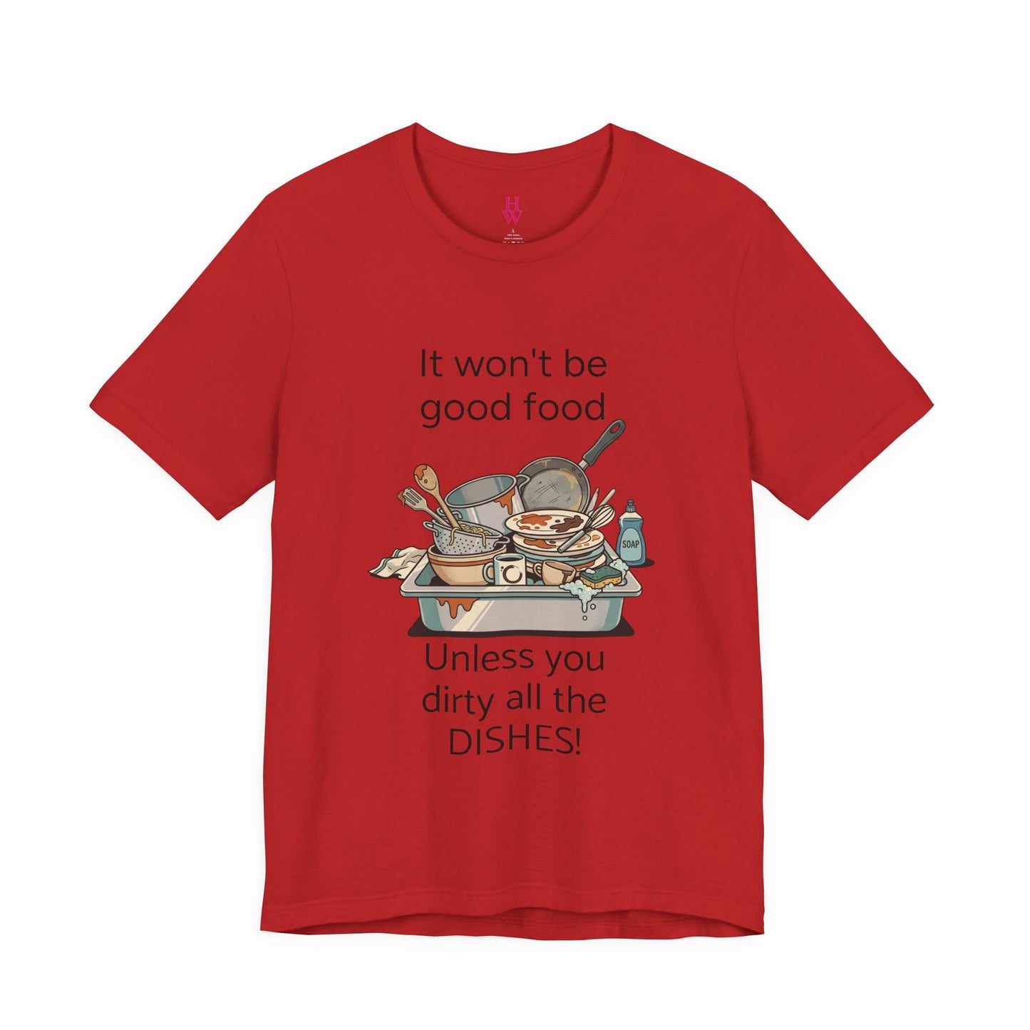 HW - Fun Dirty Dish Shirt