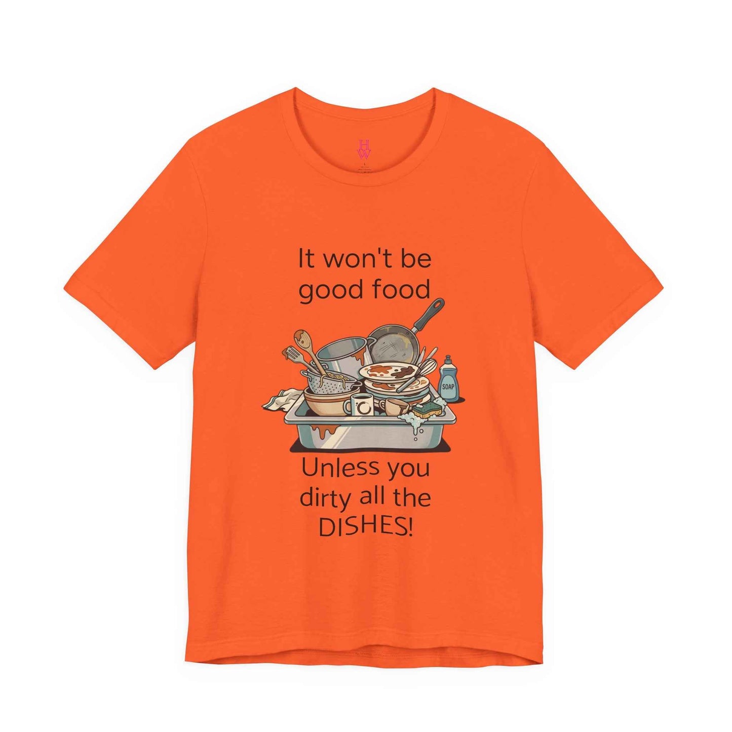 HW - Fun Dirty Dish Shirt