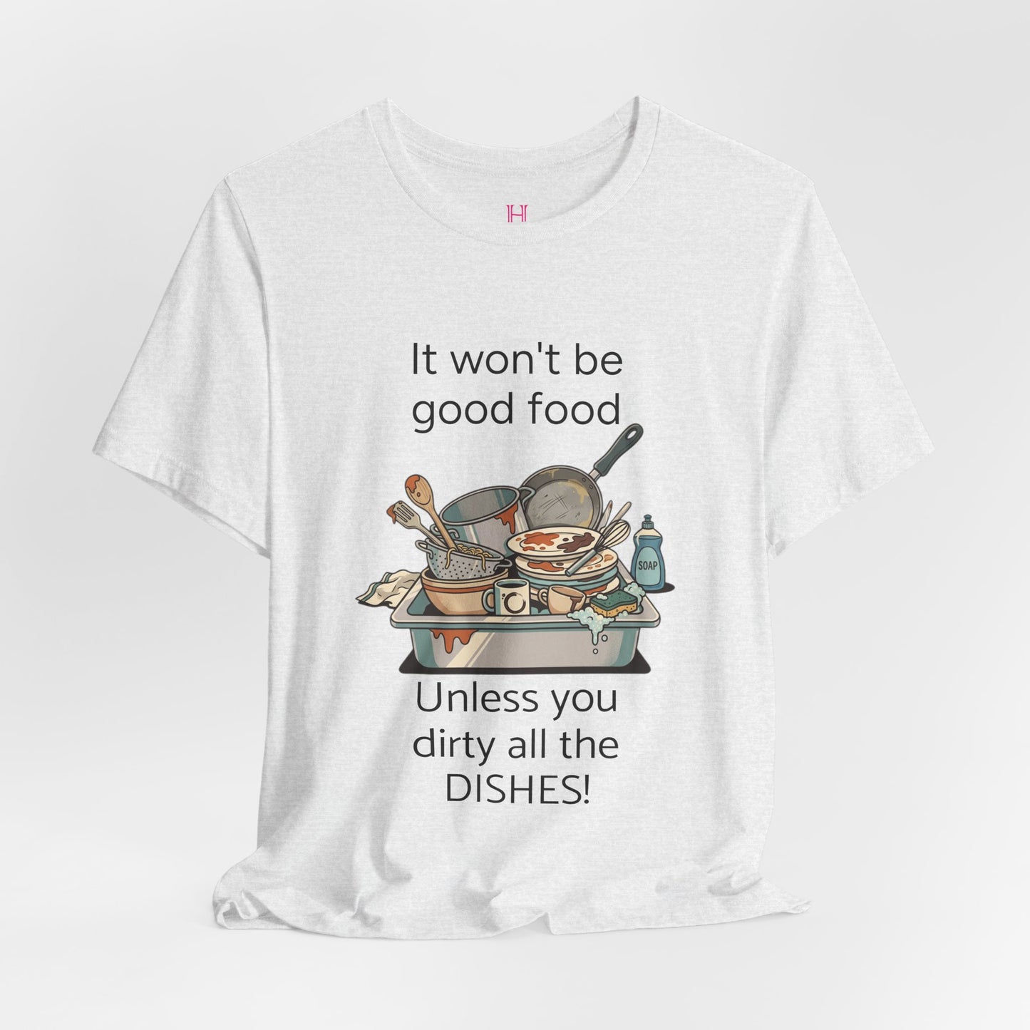 HW - Fun Dirty Dish Shirt