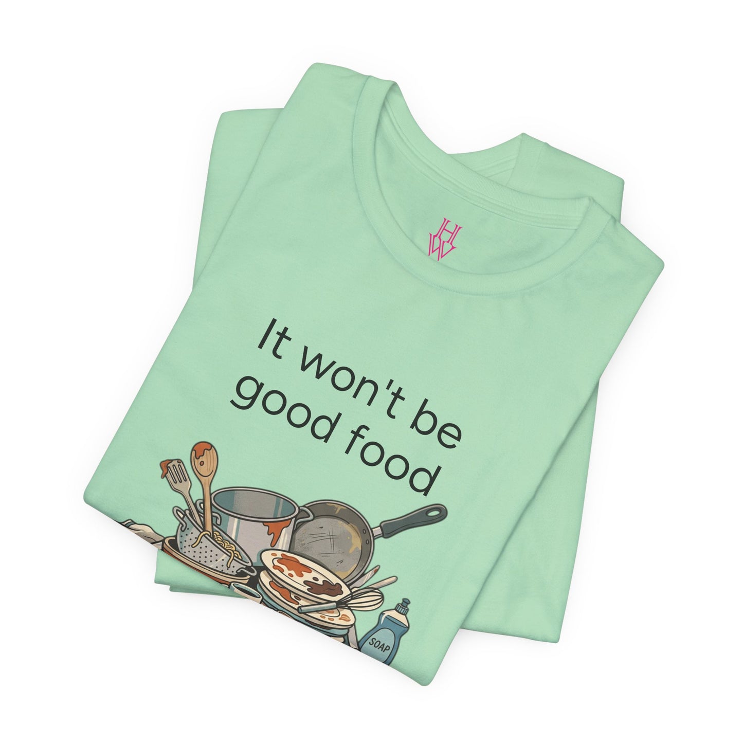 HW - Fun Dirty Dish Shirt