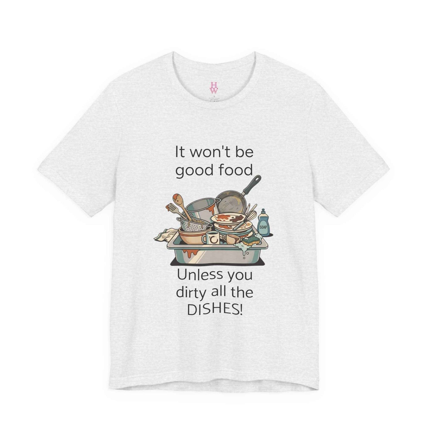 HW - Fun Dirty Dish Shirt